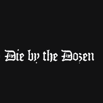 Die by the Dozen